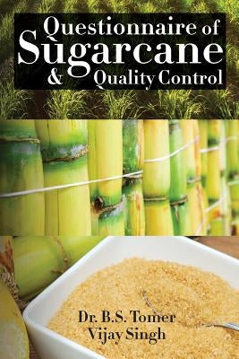 Questionnaire of Sugarcane & Quality Control by Singh, Vijay