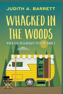 Whacked in the Woods by Barrett, Judith a.