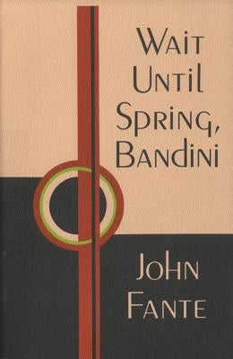 Wait Until Spring, Bandini by Fante, John