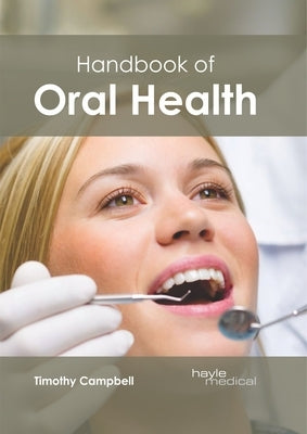 Handbook of Oral Health by Campbell, Timothy