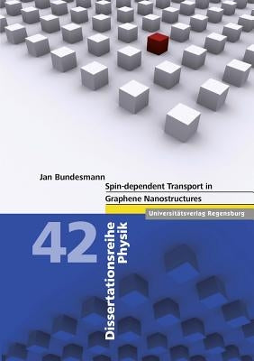 Spin-Dependent Transport in Graphene Nanostructures by Bundesmann, Jan