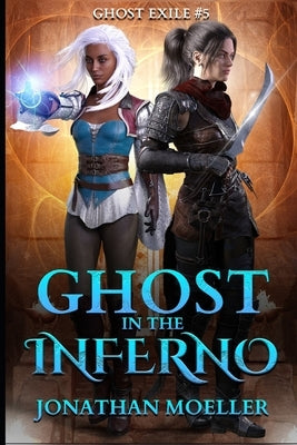 Ghost in the Inferno by Moeller, Jonathan