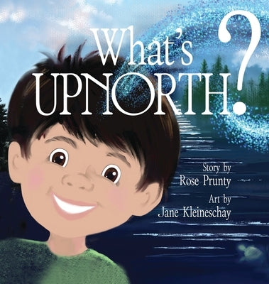 What's Upnorth? by Prunty, Rose