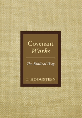 Covenant Works by Hoogsteen, T.