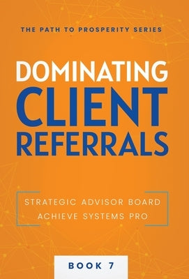 Dominating Client Referrals by Achieve Systems Pro