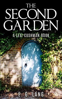 The Second Garden by Lang, E. G.