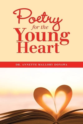 Poetry for the Young Heart by Donawa, Annette Mallory