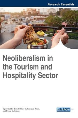 Neoliberalism in the Tourism and Hospitality Sector by Nadda, Vipin