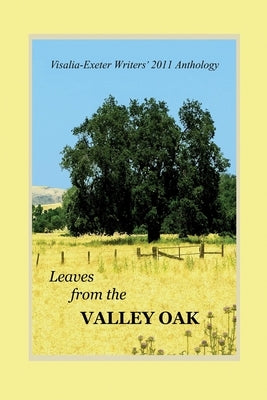 Leaves from the Valley Oak: An anthology of short stories, poems, non-fiction, memoir and inspirational writings by Getman, Gloria