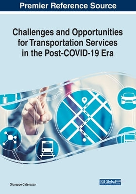 Challenges and Opportunities for Transportation Services in the Post-COVID-19 Era by Catenazzo, Giuseppe