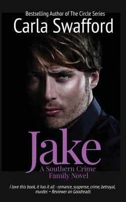 Jake: A Southern Crime Family Novel by Swafford, Carla