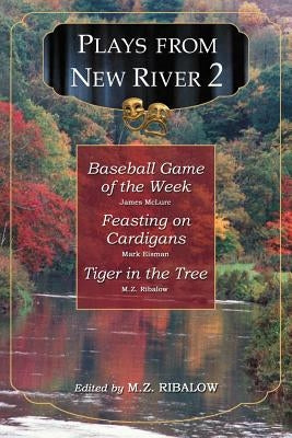 Plays from New River 2 by Ribalow, M. Z.