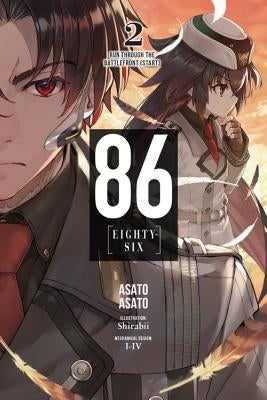 86--Eighty-Six, Vol. 2 (Light Novel): Run Through the Battlefront (Start) by Asato, Asato