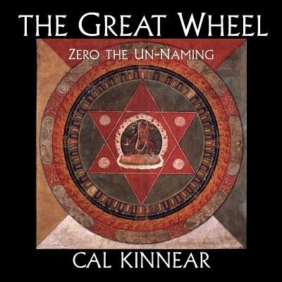 The Great Wheel: Zero the Un-Naming by Kinnear, Cal