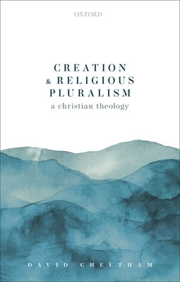 Creation and Religious Pluralism by Cheetham, David