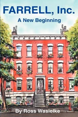 Farrell, Inc.: A New Beginning by Wasielke, Ross