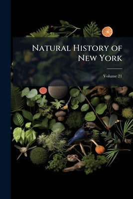 Natural History of New York; Volume 21 by Anonymous