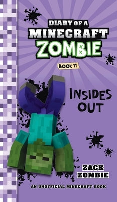 Diary of a Minecraft Zombie Book 11: Insides Out by Zombie, Zack