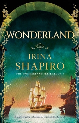 Wonderland: A totally gripping and emotional historical timeslip novel by Shapiro, Irina