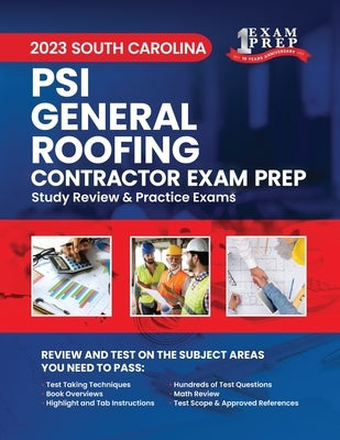 2023 South Carolina PSI General Roofing: 2023 Study Review & Practice Exams by Prep, One Exam