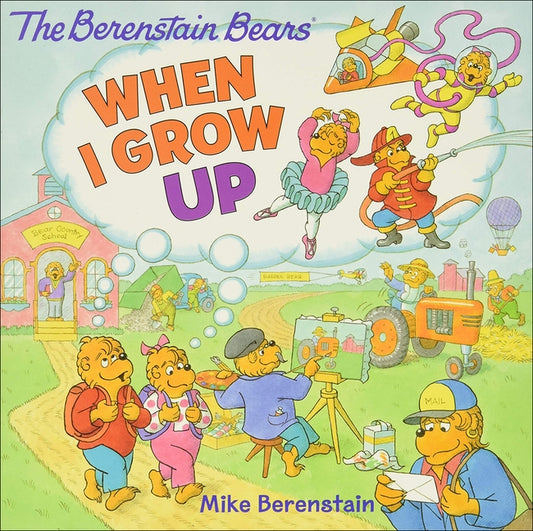 When I Grow Up by Berenstain, Mike