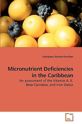 Micronutrient Deficiencies in the Caribbean by Gordon-Strachan, Georgiana