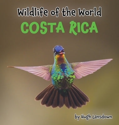 Wildlife of the World: Costa Rica by Lansdown, Hugh