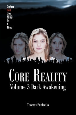Core Reality: Volume 3: Dark Awakening by Funicello, Thomas