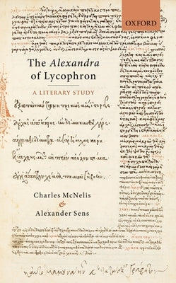 Alexandra of Lycophron: A Literary Study by McNelis, Charles