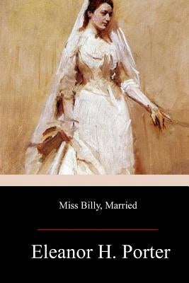 Miss Billy Married by Porter, Eleanor H.