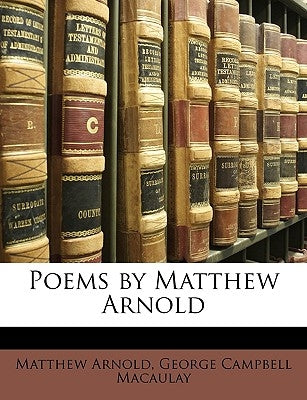 Poems by Matthew Arnold by Arnold, Matthew