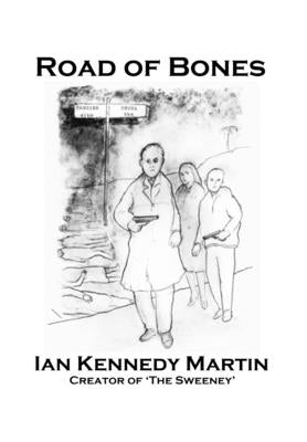 Road of Bones by Kennedy Martin, Ian