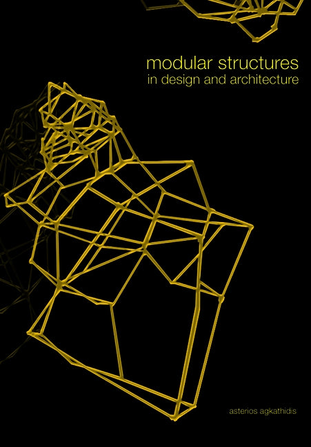 Modular Structures in Design and Architecture by Agkathidis, Asterios
