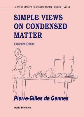 Simple Views on Condensed Matter (Expanded Edition) by de Gennes, Pierre-Gilles