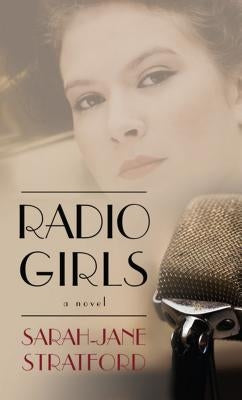 Radio Girls by Stratford, Sarah Jane