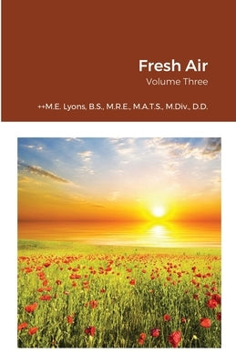 Fresh Air Volume Three: Volume Three by Lyons, Bishop M. E.