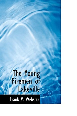 The Young Firemen of Lakeville by Webster, Frank V.