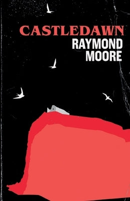 Castledawn by Moore, Raymond