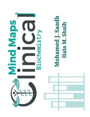 Minds Maps in Clinical Biochemistry by Saadh, Mohamed J.