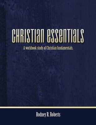 Christian Essentials by Roberts, Rodney