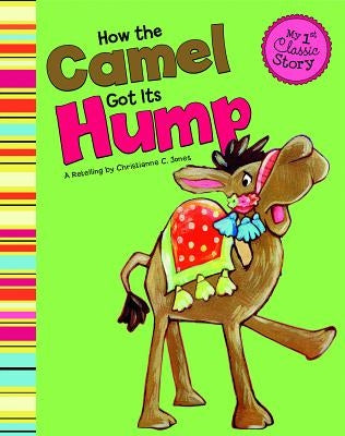 How the Camel Got Its Hump by Rooney, Veronica