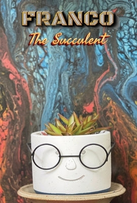 Franco the Succulent by Turner, Larry
