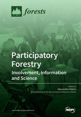 Participatory Forestry: Involvement, Information and Science by Paletto, Alessandro