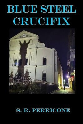 Blue Steel Crucifix by Perricone, S. R.