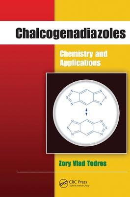 Chalcogenadiazoles: Chemistry and Applications by Todres, Zory Vlad