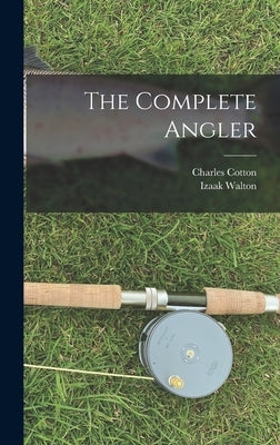 The Complete Angler by Walton, Izaak