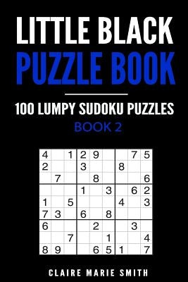 Little Black Puzzle Book: 100 Lumpy Sudoku Puzzles - Book 2 by Smith, Claire Marie
