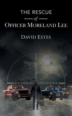 The Rescue of Officer Moreland Lee by Estes, David
