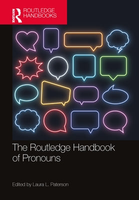 The Routledge Handbook of Pronouns by Paterson, Laura L.