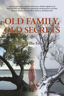 Old Family, Old Secrets by Foxton, Max Willis